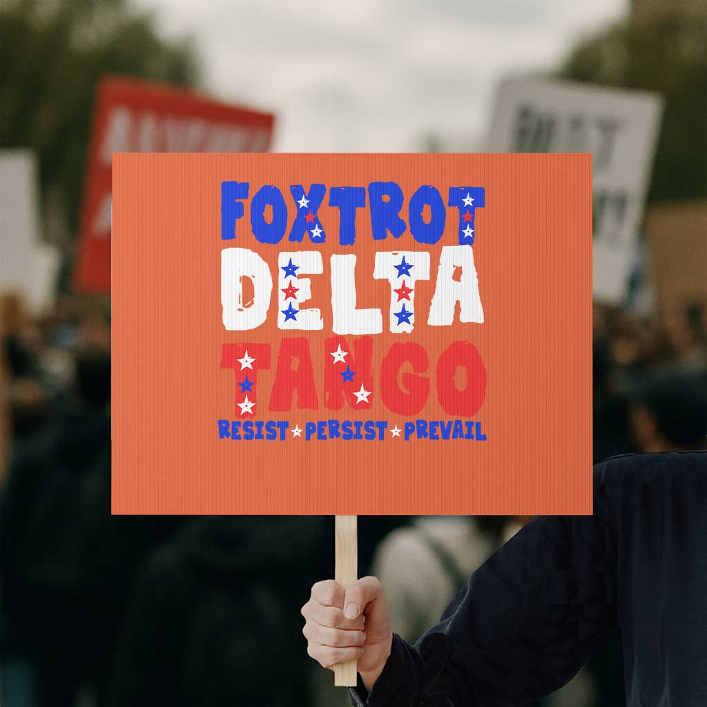 FDT Foxtrot Delta Tango Protest Sign TS09 Horizontal 18