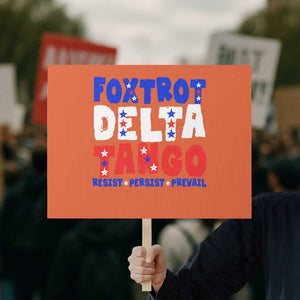 FDT Foxtrot Delta Tango Protest Sign TS09 Horizontal 18" × 24" Orange Print Your Wear