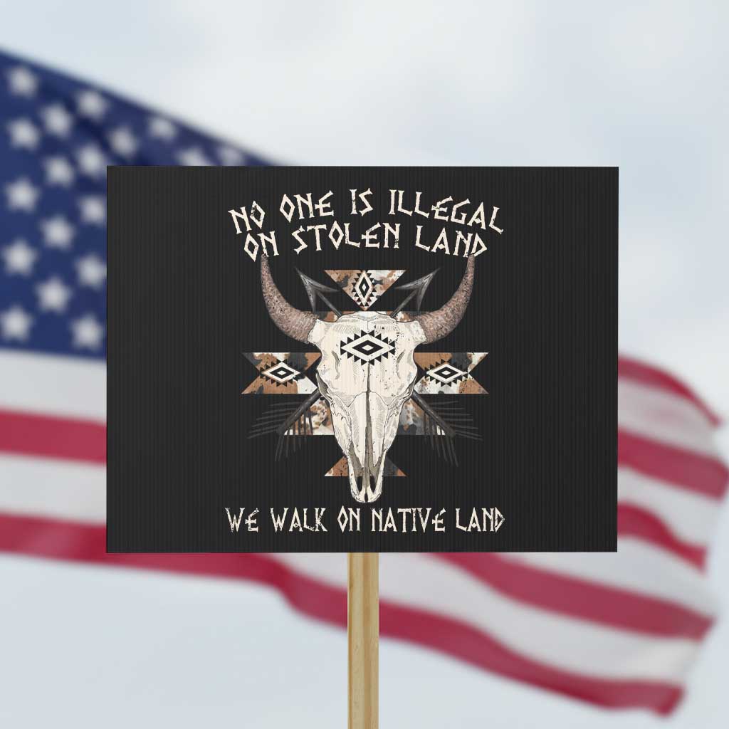 No One Is illegal On Stolen Land Protest Sign TS09 Horizontal 18