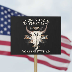 No One Is illegal On Stolen Land Protest Sign TS09 Horizontal 18" × 24" Black Print Your Wear