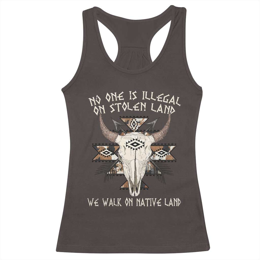 No One Is illegal On Stolen Land Racerback Tank Top TS09 Dark Chocolate Print Your Wear