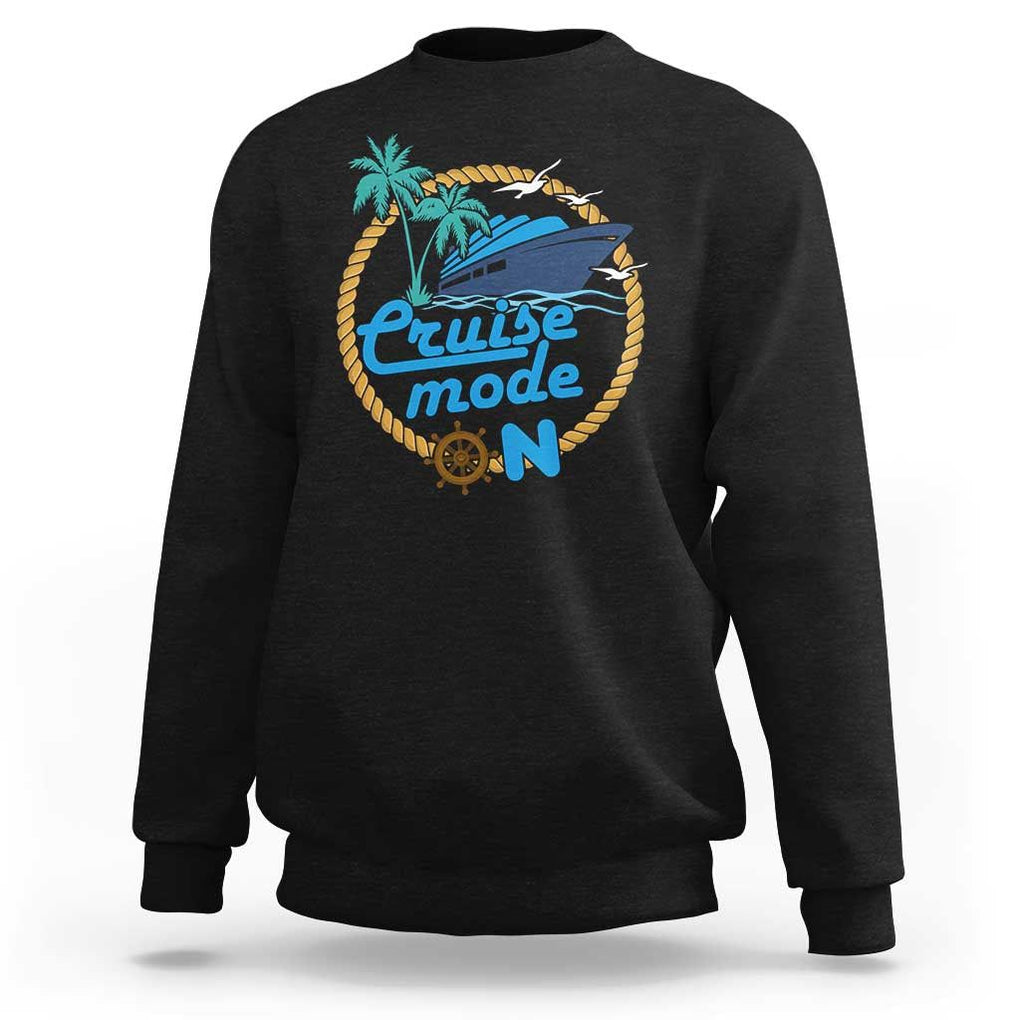 Cruise Mode On Cruising Summer Vacation Sweatshirt TS09 Black Print Your Wear