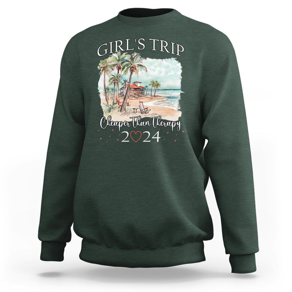Summer Vacation Sweatshirt Girl's Trip Cheaper Than Therapy TS09 Dark Forest Green Print Your Wear