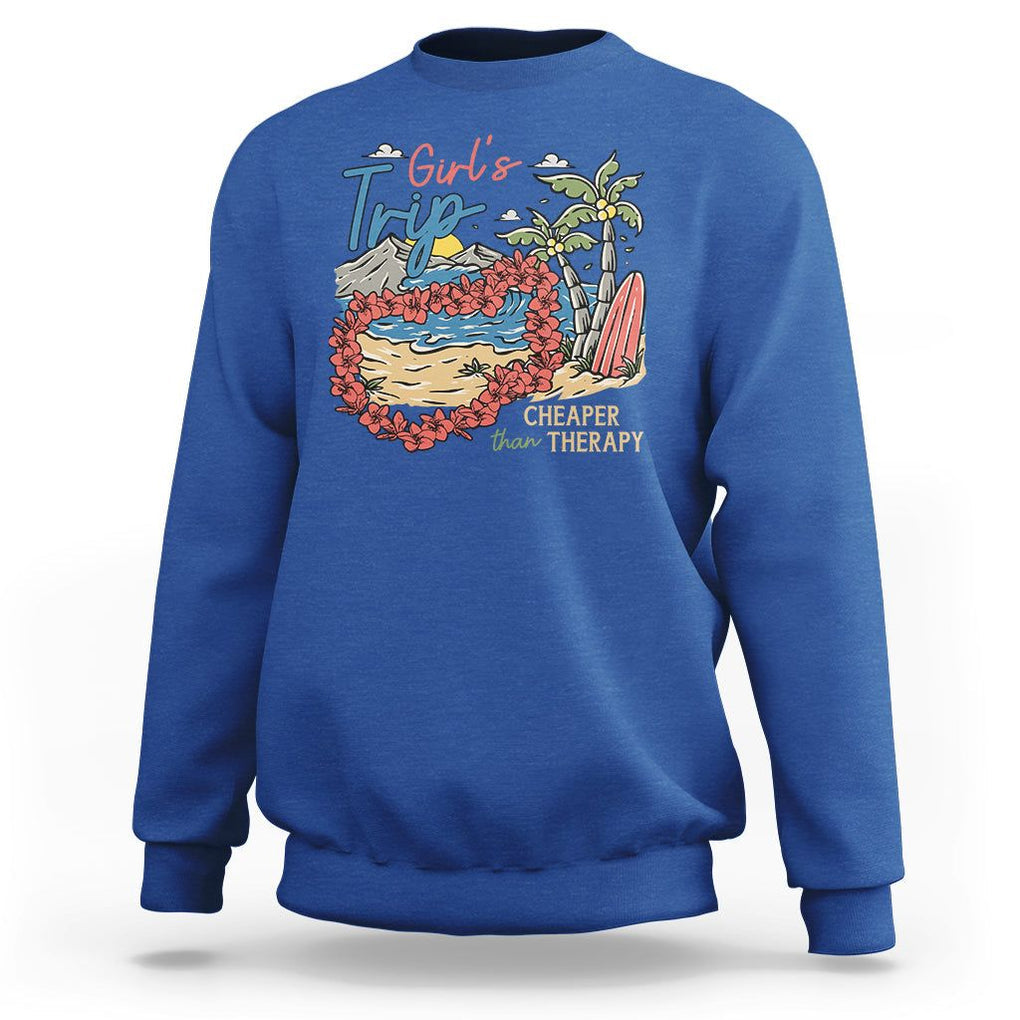 Summer Vacation Sweatshirt Girl's Trip Cheaper Than Therapy Beach TS09 Royal Blue Print Your Wear
