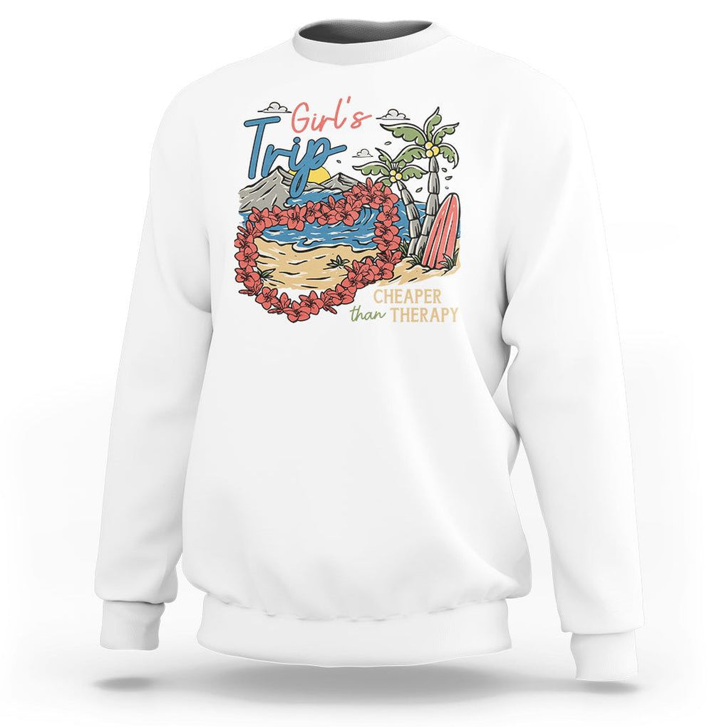Summer Vacation Sweatshirt Girl's Trip Cheaper Than Therapy Beach TS09 White Print Your Wear