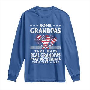 Funny Some Grandpas Take Naps Real Grandpas Play Pickleball Long Sleeve Shirt TS09 Royal Blue Print Your Wear