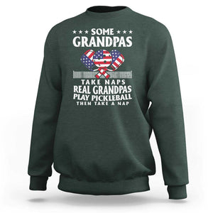 Funny Some Grandpas Take Naps Real Grandpas Play Pickleball Sweatshirt TS09 Dark Forest Green Print Your Wear