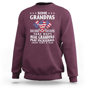 Funny Some Grandpas Take Naps Real Grandpas Play Pickleball Sweatshirt TS09 Maroon Print Your Wear