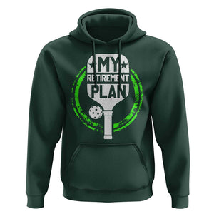 Funny Retirement Plan Retired Pickleball Player Hoodie TS09 Dark Forest Green Print Your Wear