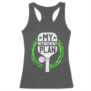 Funny Retirement Plan Retired Pickleball Player Racerback Tank Top TS09 Dark Heather Print Your Wear