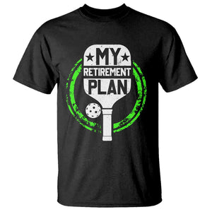 Funny Retirement Plan Retired Pickleball Player T Shirt TS09 Black Print Your Wear