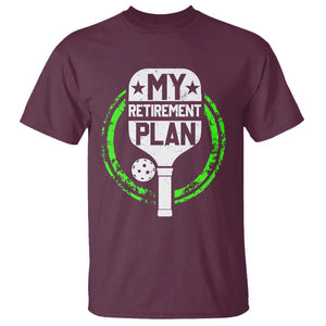 Funny Retirement Plan Retired Pickleball Player T Shirt TS09 Maroon Print Your Wear