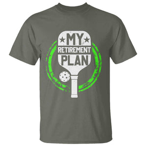 Funny Retirement Plan Retired Pickleball Player T Shirt TS09 Military Green Print Your Wear