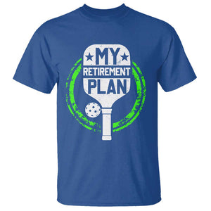 Funny Retirement Plan Retired Pickleball Player T Shirt TS09 Royal Blue Print Your Wear