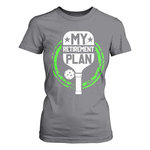 Funny Retirement Plan Retired Pickleball Player T Shirt For Women TS09 Charcoal Print Your Wear