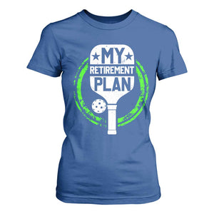 Funny Retirement Plan Retired Pickleball Player T Shirt For Women TS09 Royal Blue Print Your Wear