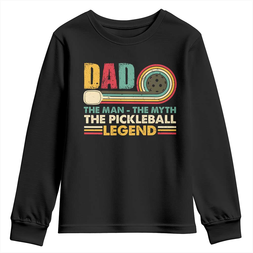 Pickleball Dad Youth Sweatshirt The Man The Myth The Legend Retro TS09 Black Print Your Wear