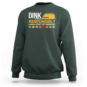 Funny Pickleball Sweatshirt Dink Responsibly Don't Get Smashed TS09 Dark Forest Green Print Your Wear