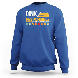 Funny Pickleball Sweatshirt Dink Responsibly Don't Get Smashed TS09 Royal Blue Print Your Wear