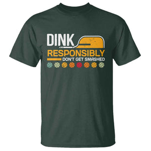 Funny Pickleball T Shirt Dink Responsibly Don't Get Smashed TS09 Dark Forest Green Print Your Wear