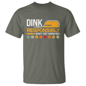 Funny Pickleball T Shirt Dink Responsibly Don't Get Smashed TS09 Military Green Print Your Wear