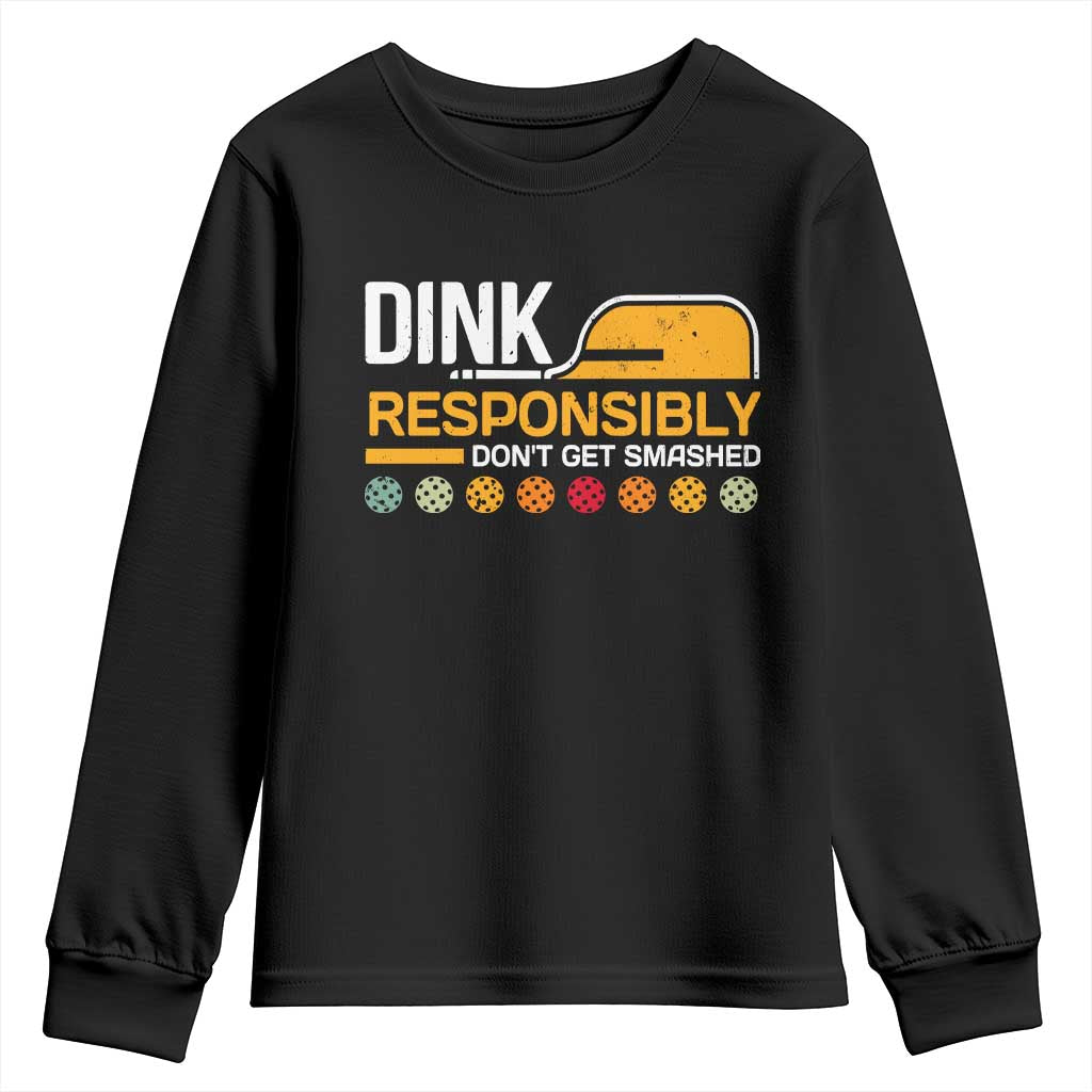 Funny Pickleball Youth Sweatshirt Dink Responsibly Don't Get Smashed TS09 Black Print Your Wear