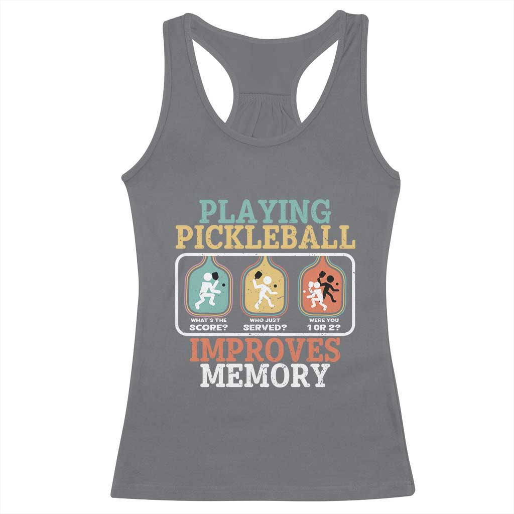 Funny Playing Pickleball Improves Memory Retro Racerback Tank Top TS09 Charcoal Print Your Wear