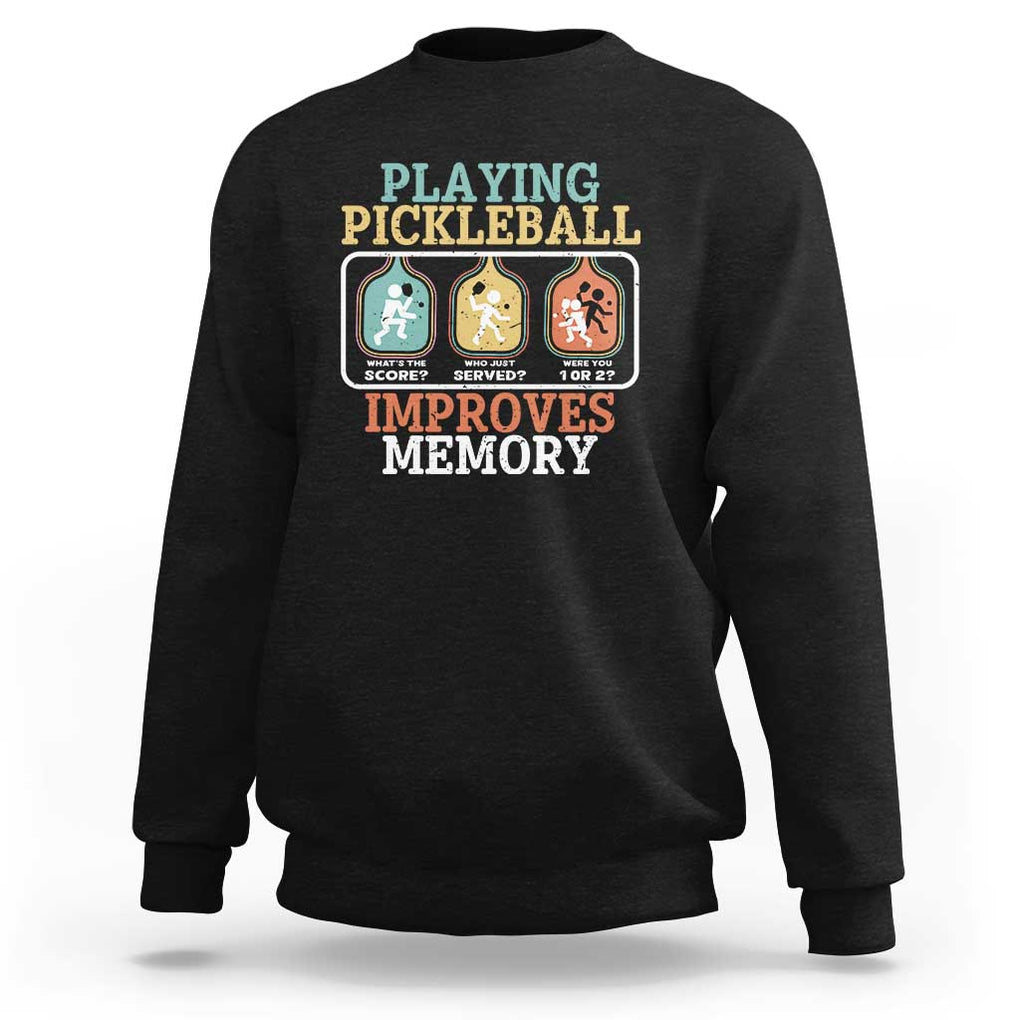 Funny Playing Pickleball Improves Memory Retro Sweatshirt TS09 Black Print Your Wear