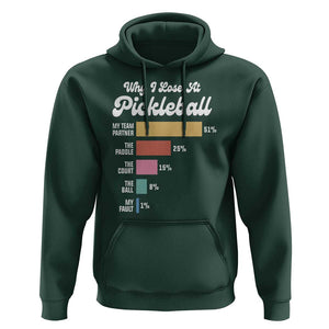 Funny Why I Lose At Pickleball Hoodie TS09 Dark Forest Green Print Your Wear