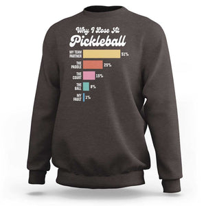 Funny Why I Lose At Pickleball Sweatshirt TS09 Dark Chocolate Print Your Wear