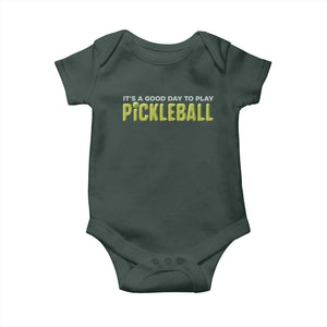 It's A Good Day To Play Pickleball Baby Onesie TS09 Dark Forest Green Print Your Wear