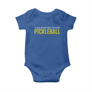 It's A Good Day To Play Pickleball Baby Onesie TS09 Royal Blue Print Your Wear