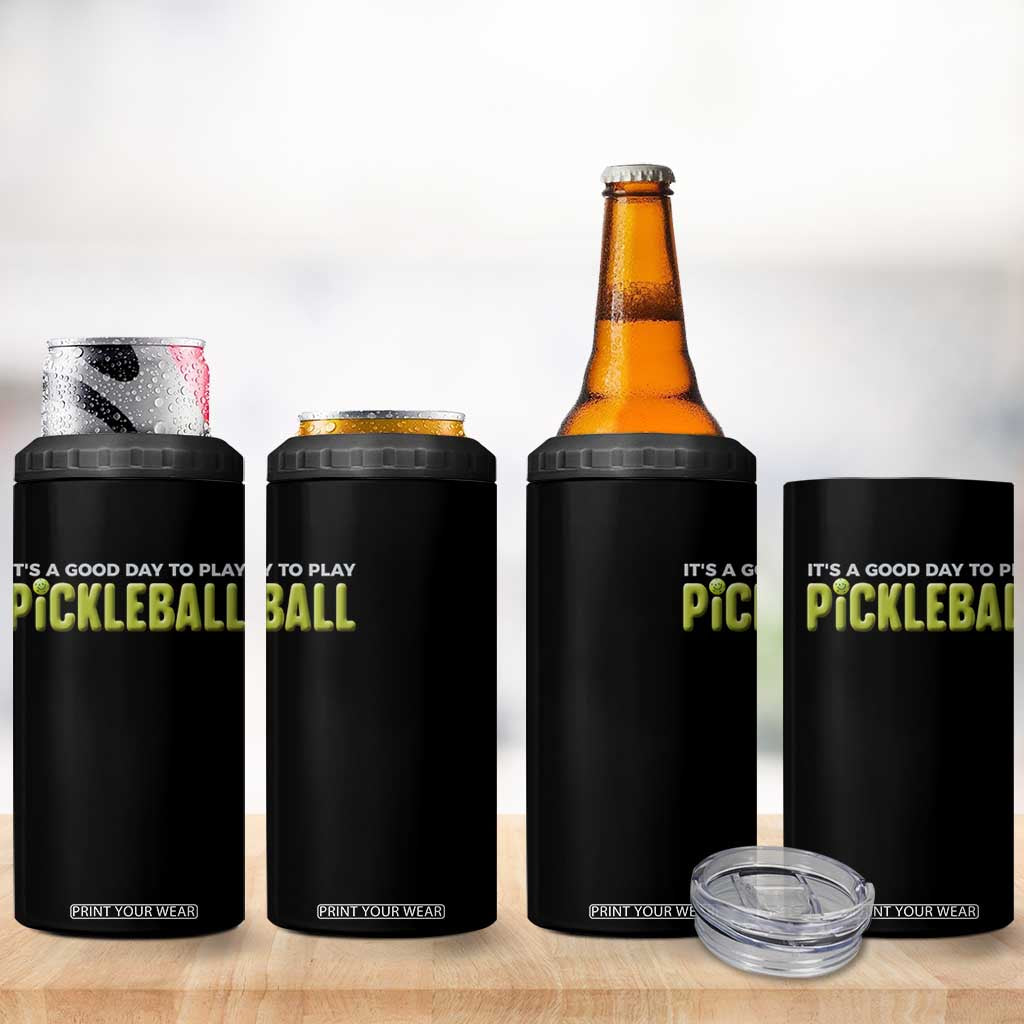 It's A Good Day To Play Pickleball 4 in 1 Can Cooler Tumbler TS09 Print Your Wear