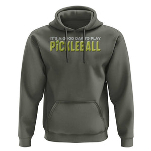 It's A Good Day To Play Pickleball Hoodie TS09 Military Green Print Your Wear