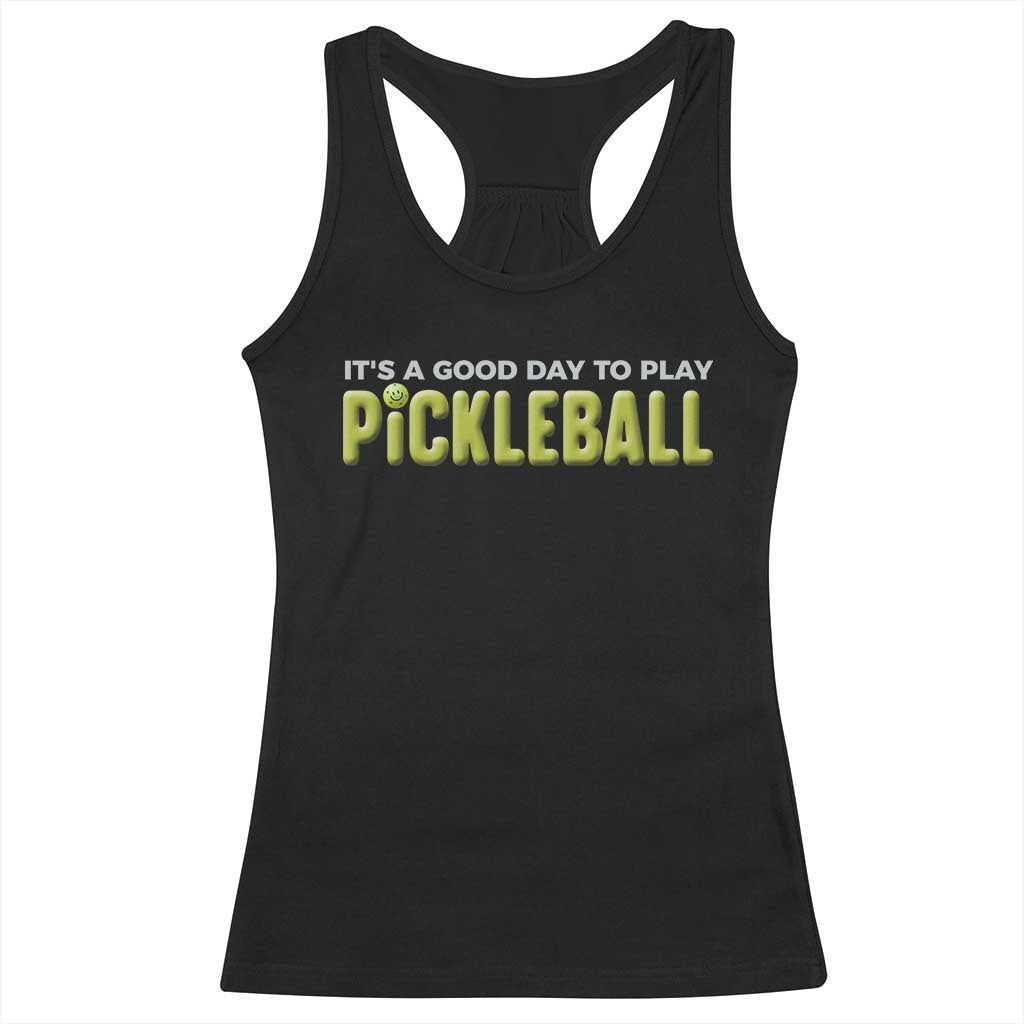 It's A Good Day To Play Pickleball Racerback Tank Top TS09 Black Print Your Wear