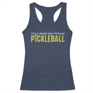 It's A Good Day To Play Pickleball Racerback Tank Top TS09 Navy Print Your Wear