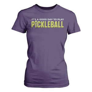 It's A Good Day To Play Pickleball T Shirt For Women TS09 Purple Print Your Wear