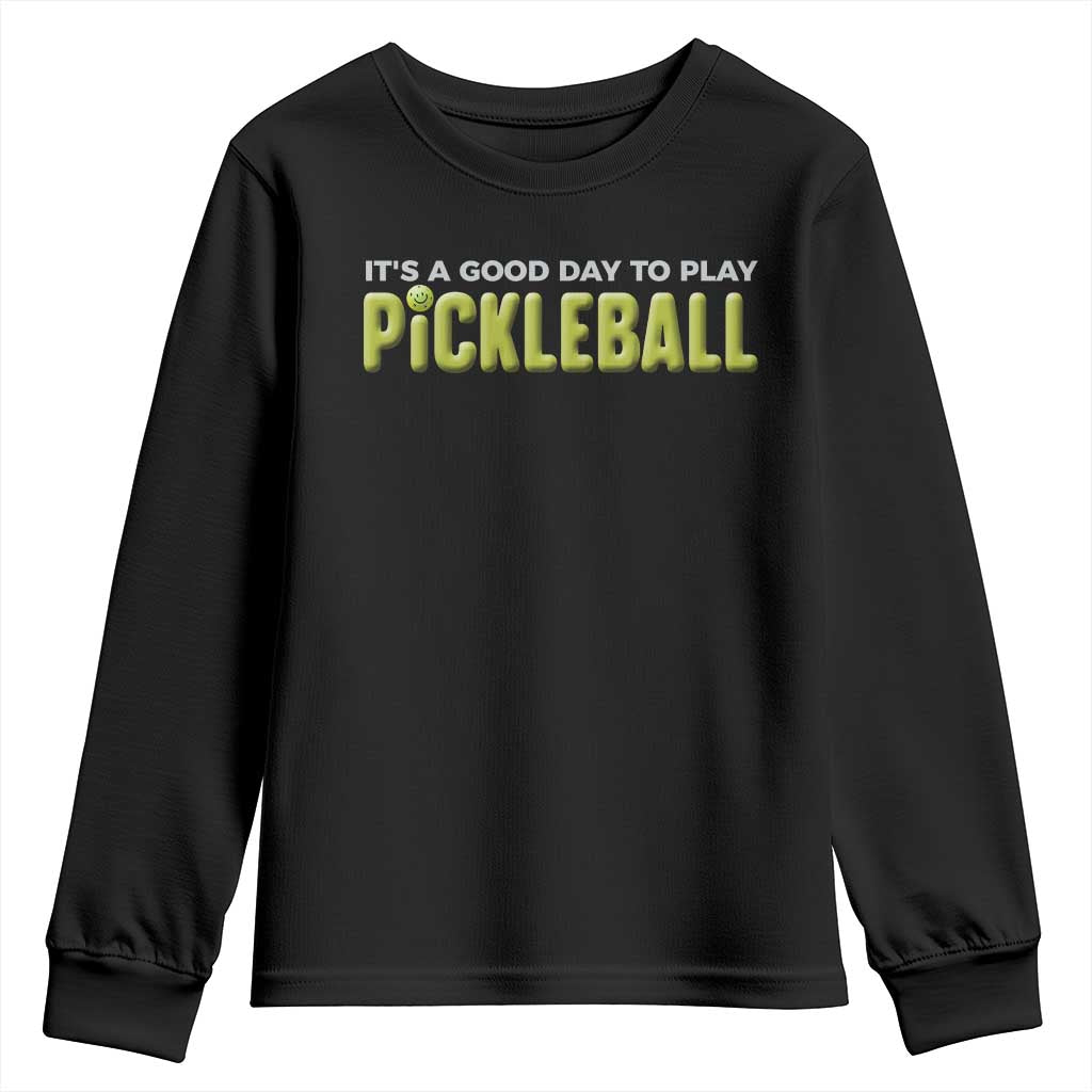 It's A Good Day To Play Pickleball Youth Sweatshirt TS09 Black Print Your Wear