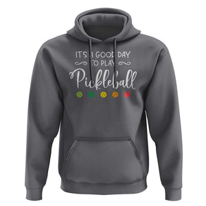 It's A Good Day To Play Pickleball Hoodie TS09 Charcoal Print Your Wear