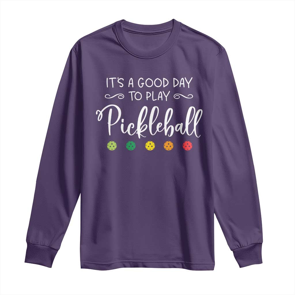 Funny It's A Good Day To Play Pickleball Long Sleeve Shirt TS09 Purple Print Your Wear
