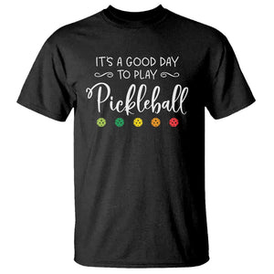 It's A Good Day To Play Pickleball T Shirt TS09 Black Print Your Wear