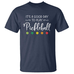 It's A Good Day To Play Pickleball T Shirt TS09 Navy Print Your Wear