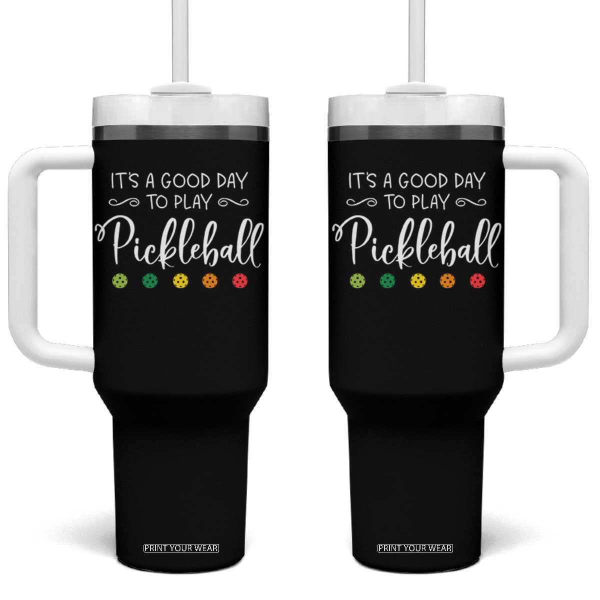 Funny It's A Good Day To Play Pickleball Tumbler With Handle TS09 One Size: 40 oz Black Print Your Wear
