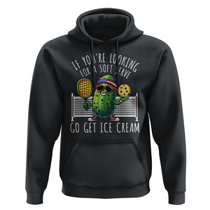 Funny Pickleball Hoodie If You Wanted A Soft Serve Go Get Ice Cream TS09 Black Print Your Wear