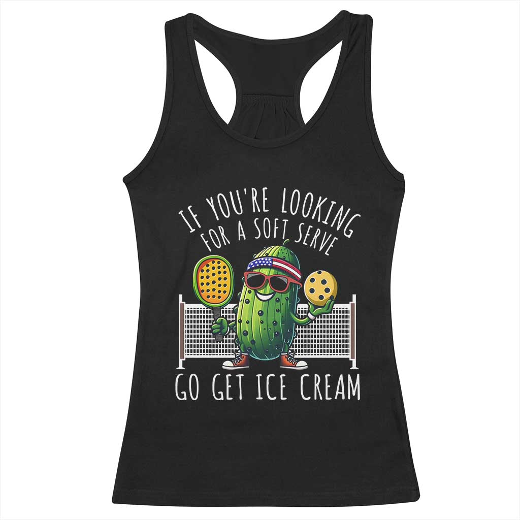 Funny Pickleball Racerback Tank Top If You Wanted A Soft Serve Go Get Ice Cream TS09 Black Print Your Wear