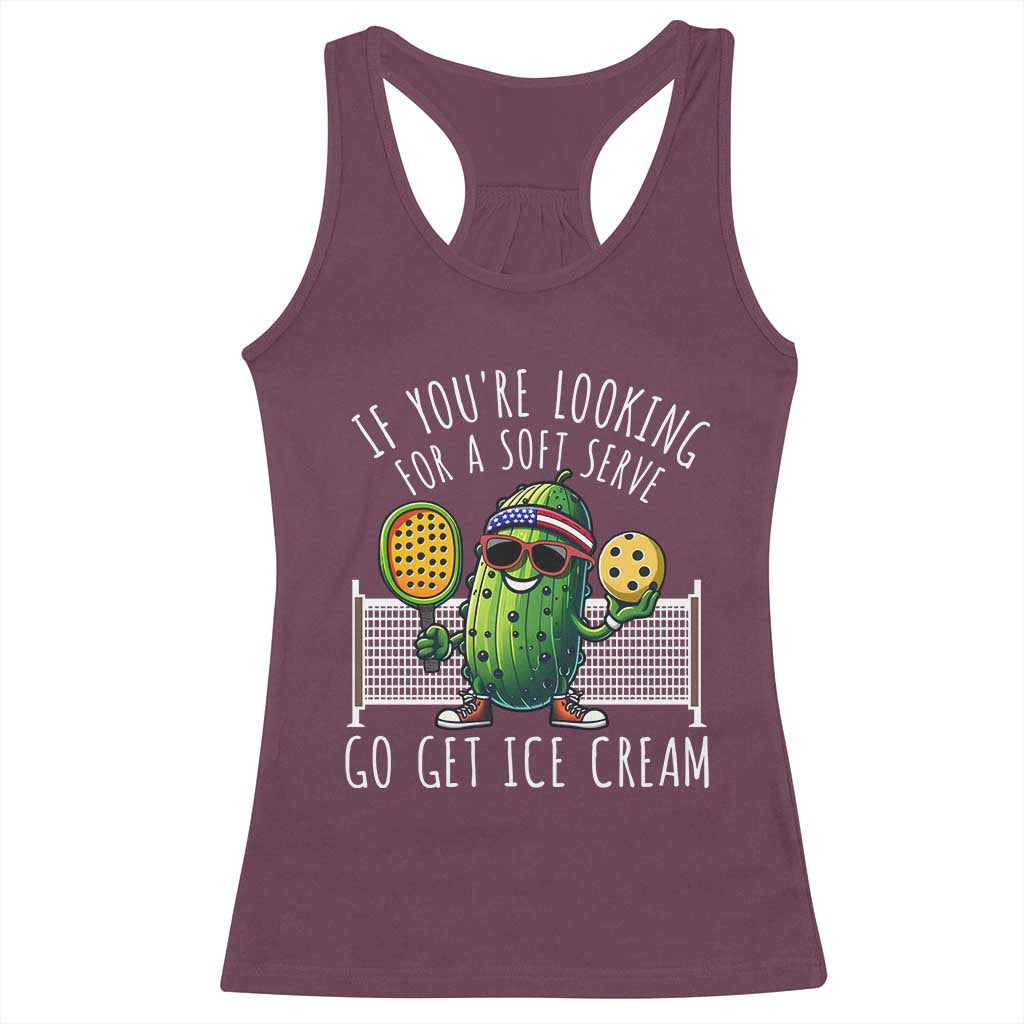 Funny Pickleball Racerback Tank Top If You Wanted A Soft Serve Go Get Ice Cream TS09 Maroon Print Your Wear