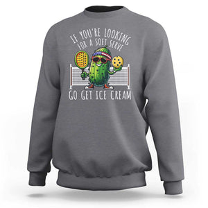 Funny Pickleball Sweatshirt If You Wanted A Soft Serve Go Get Ice Cream TS09 Charcoal Print Your Wear