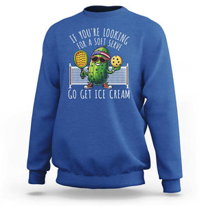 Funny Pickleball Sweatshirt If You Wanted A Soft Serve Go Get Ice Cream TS09 Royal Blue Print Your Wear