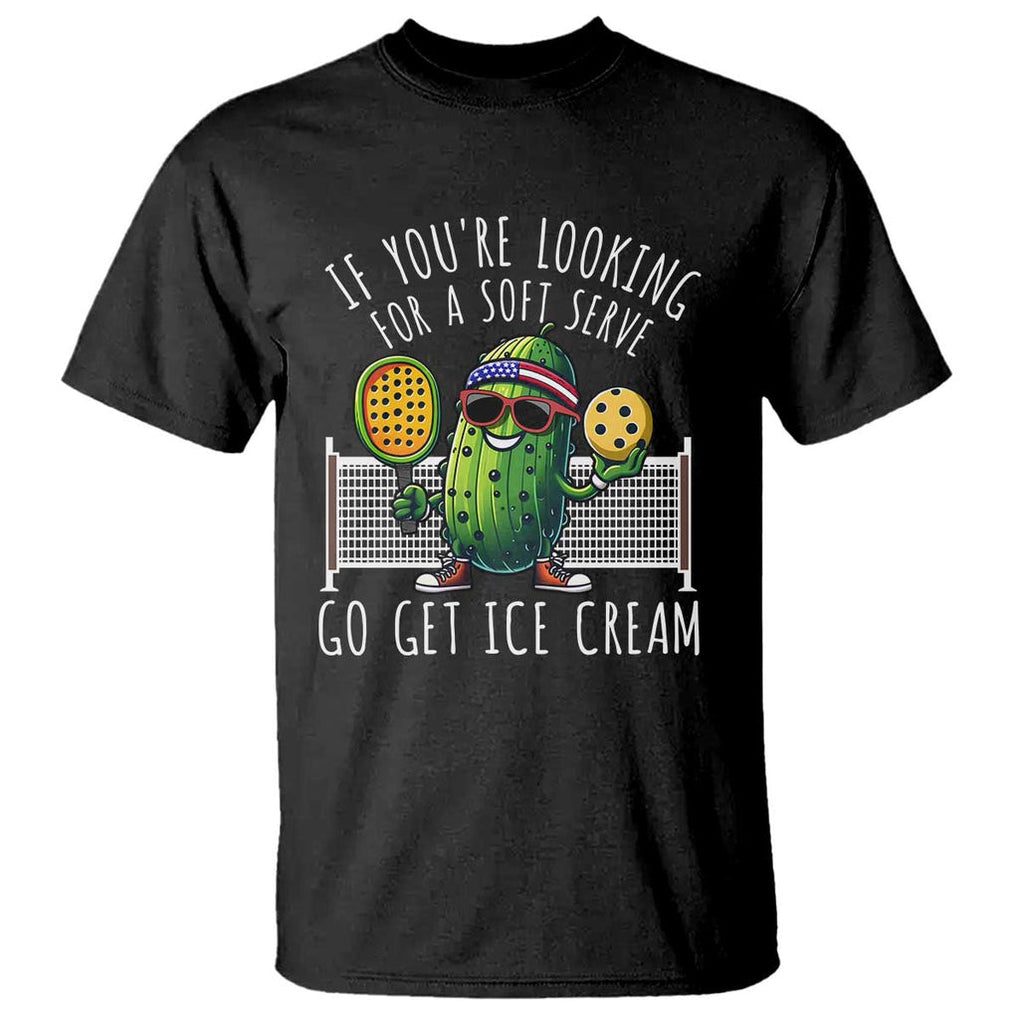 Funny Pickleball T Shirt If You Wanted A Soft Serve Go Get Ice Cream TS09 Black Print Your Wear