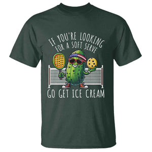 Funny Pickleball T Shirt If You Wanted A Soft Serve Go Get Ice Cream TS09 Dark Forest Green Print Your Wear